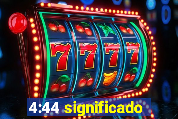 4:44 significado